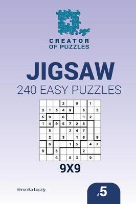 Book cover for Creator of puzzles - Jigsaw 240 Easy Puzzles 9x9 (Volume 5)