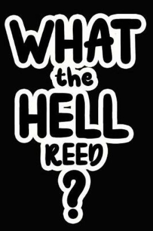 Cover of What the Hell Reed?