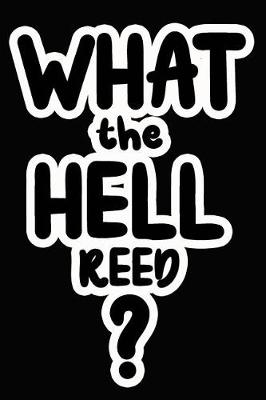 Book cover for What the Hell Reed?