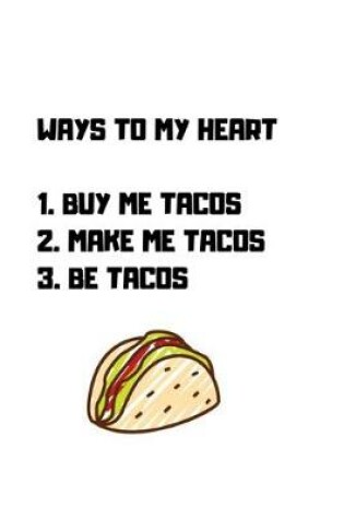 Cover of Ways to my heart Be Tacos