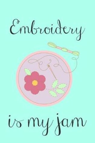 Cover of Embroidery is my jam