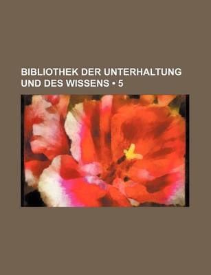 Book cover for Bibliothek Der Unterhaltung Und Des Wissens (5)