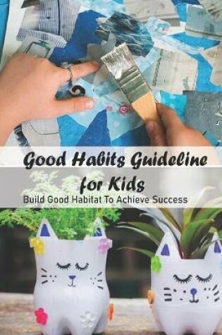 Cover of Good Habits Guideline for Kids