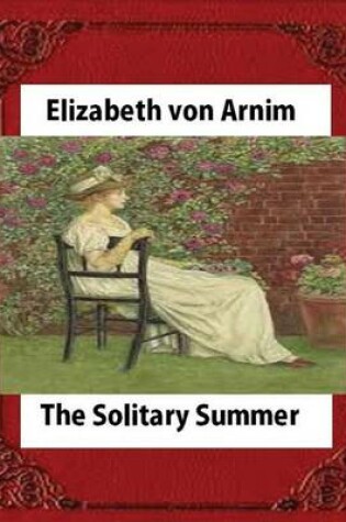 Cover of The Solitary Summer, by Elizabeth von Arnim