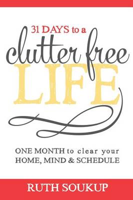 Book cover for 31 Days To A Clutter Free Life