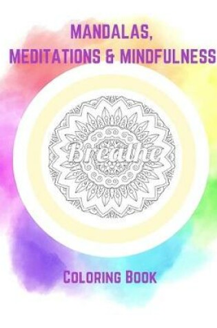 Cover of Mandalas, Meditations & Mindfulness Coloring Book