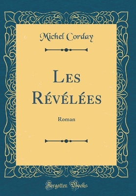 Book cover for Les Révélées: Roman (Classic Reprint)