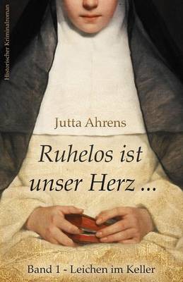 Book cover for Ruhelos Ist Unser Herz ..., Band 1