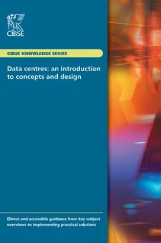 Cover of KS18 Data Centres: An Introduction to Concepts and Design