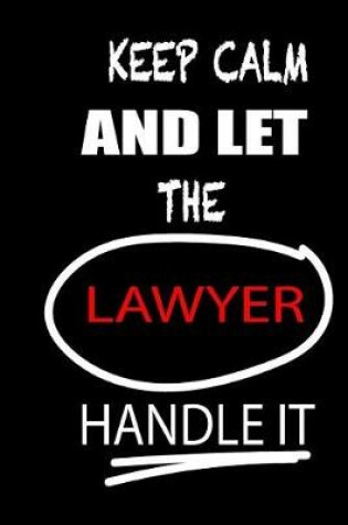 Cover of Keep Calm and Let the Lawyer Handle It