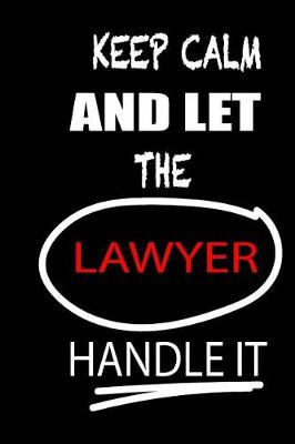 Book cover for Keep Calm and Let the Lawyer Handle It