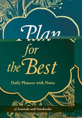 Book cover for Plan for the Best - Daily Planner with Notes