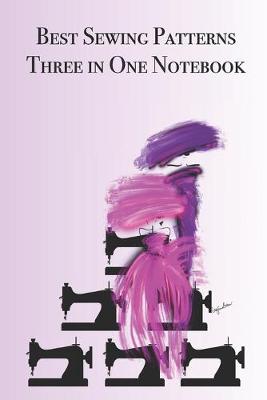 Book cover for Best Sewing Patterns Three in One Notebook