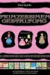 Book cover for Ideen basteln (Prinzessinen-Gestaltung - Ausschneiden und Einfugen)