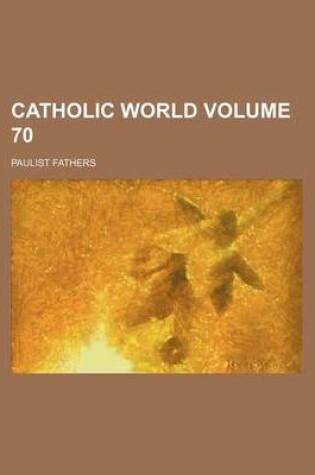 Cover of Catholic World Volume 70