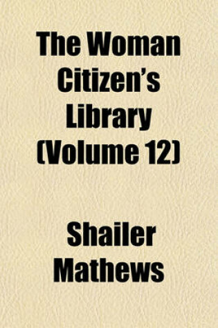 Cover of The Woman Citizen's Library (Volume 12); The Woman Citizen and the Home