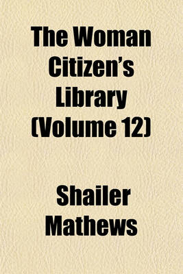 Book cover for The Woman Citizen's Library (Volume 12); The Woman Citizen and the Home