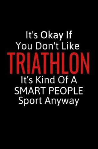 Cover of It's Okay If You Don't Like Triathlon