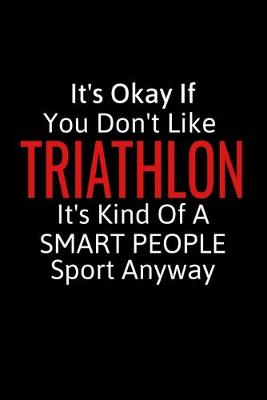 Book cover for It's Okay If You Don't Like Triathlon