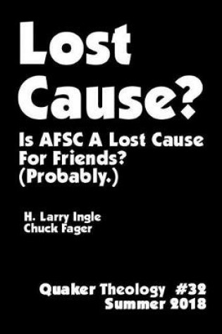 Cover of Lost Cause - Quaker Theology #32
