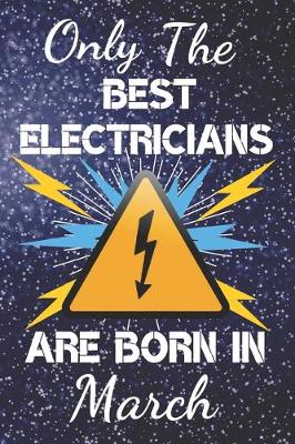 Book cover for Only The Best Electricians Are Born In March