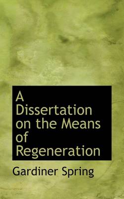Book cover for A Dissertation on the Means of Regeneration