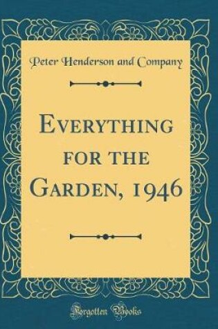 Cover of Everything for the Garden, 1946 (Classic Reprint)