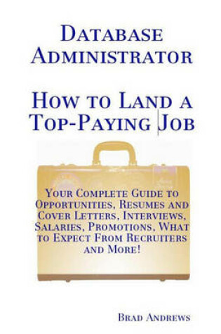 Cover of Database Administrator - How to Land a Top-Paying Job