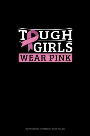 Cover of Tough Girls Wear Pink