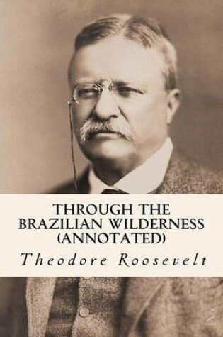 Cover of Through the Brazilian Wilderness (annotated)