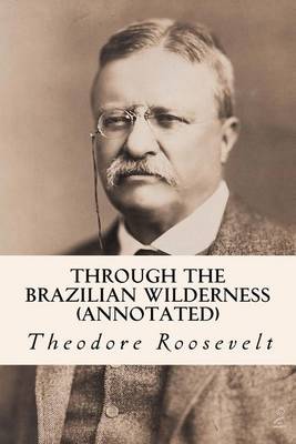Book cover for Through the Brazilian Wilderness (annotated)