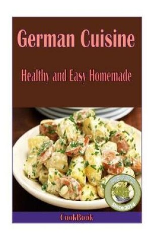 Cover of German Cuisine Healthy and Easy Homemade