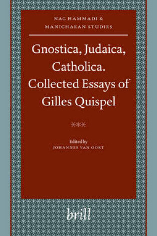 Cover of Gnostica, Judaica, Catholica. Collected Essays of Gilles Quispel