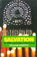 Cover of Salvation, the Bible and Roman Catholicism