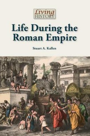 Cover of Life During the Roman Empire