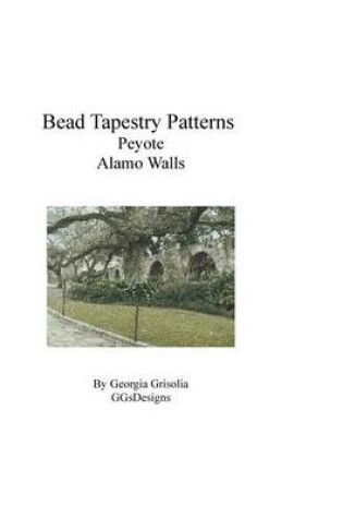 Cover of Bead Tapestry Patterns Peyote Alamo Walls