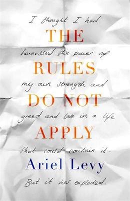 The Rules Do Not Apply by Ariel Levy