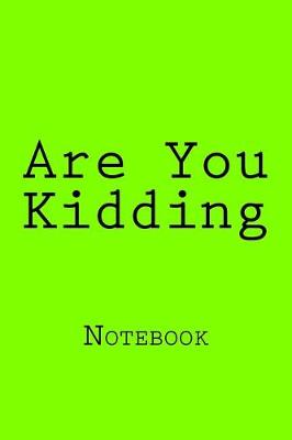 Book cover for Are You Kidding