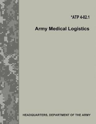 Book cover for Army Medical Logistics (Atp 4-02.1)