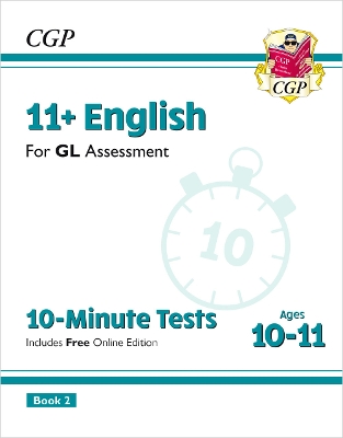 Book cover for 11+ GL 10-Minute Tests: English - Ages 10-11 Book 2 (with Online Edition)
