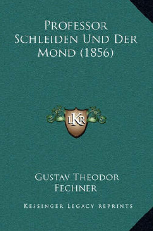 Cover of Professor Schleiden Und Der Mond (1856)