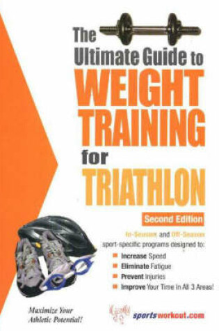 Cover of Ultimate Guide to Weight Training for Triathlon, 2nd Edition