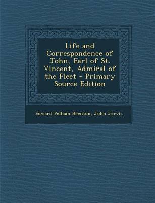 Book cover for Life and Correspondence of John, Earl of St. Vincent, Admiral of the Fleet - Primary Source Edition