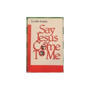 Book cover for Say Jesus' Come to Me