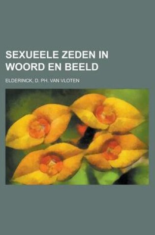 Cover of Sexueele Zeden in Woord En Beeld