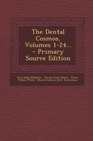 Cover of The Dental Cosmos, Volumes 1-24... - Primary Source Edition