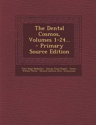 Book cover for The Dental Cosmos, Volumes 1-24... - Primary Source Edition