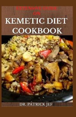 Book cover for Extensive Guide on Kemetic Diet Cookbook