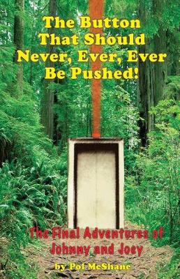 Book cover for The Button That Should Never, Ever, Ever be Pushed