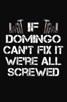 Book cover for If Domingo Can't Fix It We're All Screwed